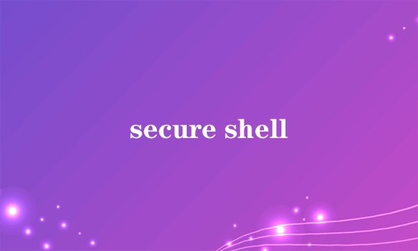 secure shell