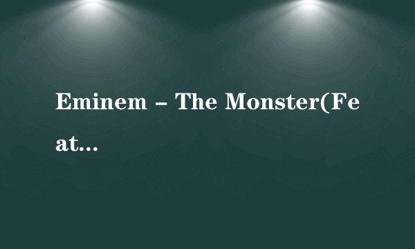 Eminem - The Monster(Feat. Rihanna)歌词翻译!