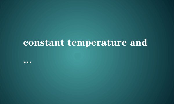 constant temperature and humidity的意思